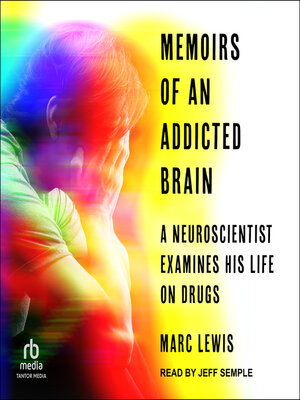 cover image of Memoirs of an Addicted Brain
